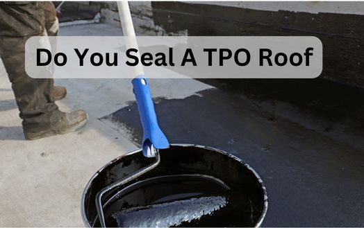 Do You Seal A TPO Roof